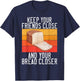 Keep your Friends close and your Bread closer Bread Baking T-Shirt - T-Shirt | Navy