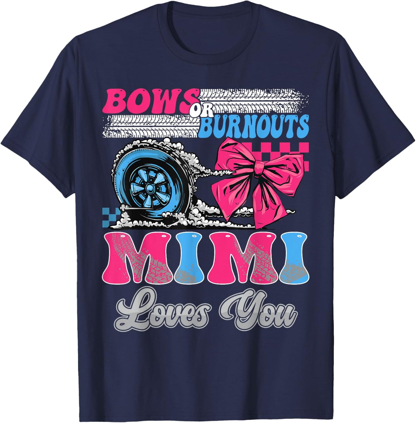 Burnouts or Bows Mimi Loves You Gender Reveal Party T-Shirt - T-Shirt | Navy