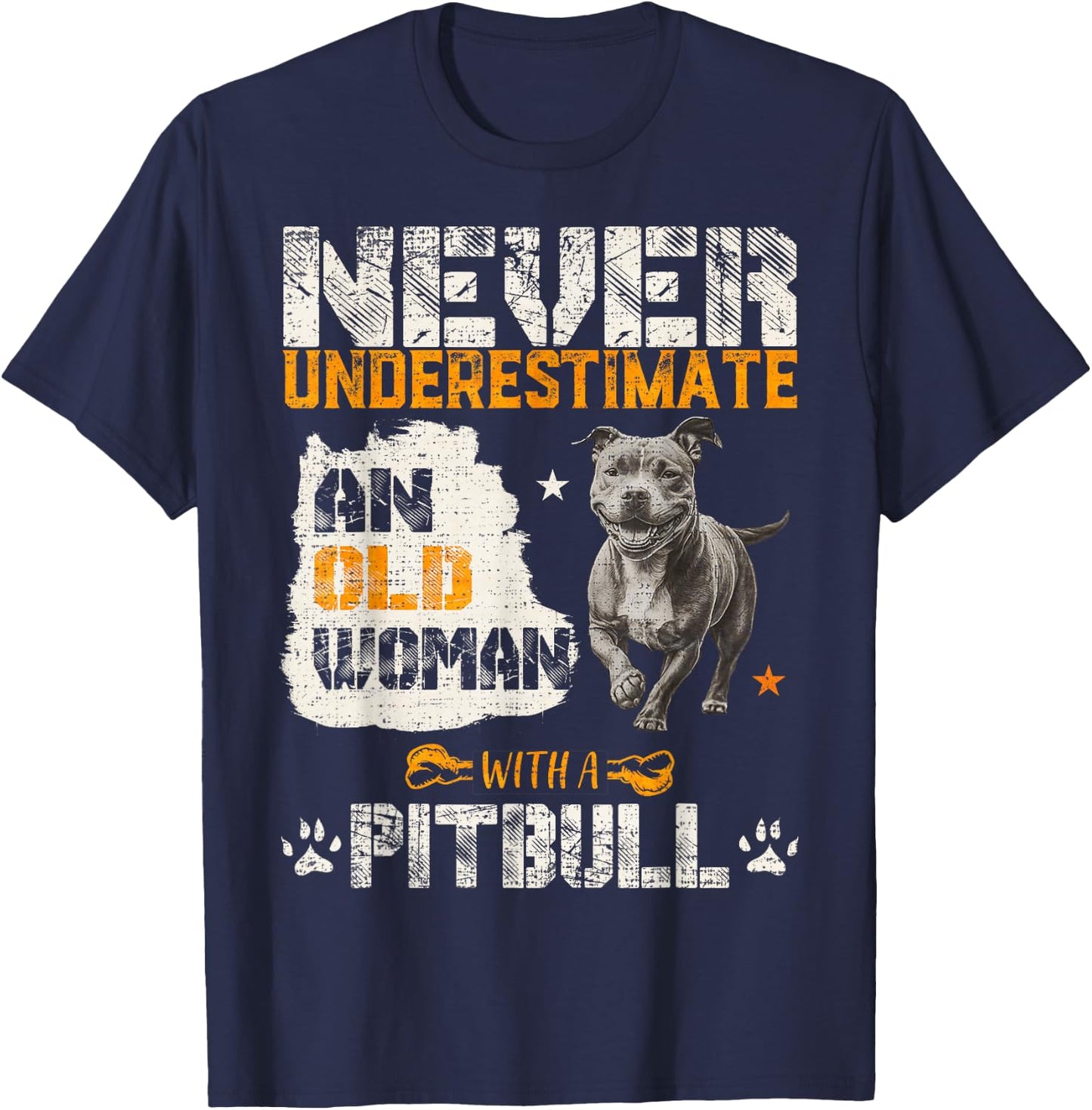 Never Underestimate An Old Woman With A Pitbull, Pittie Love T-Shirt - T-Shirt | Navy