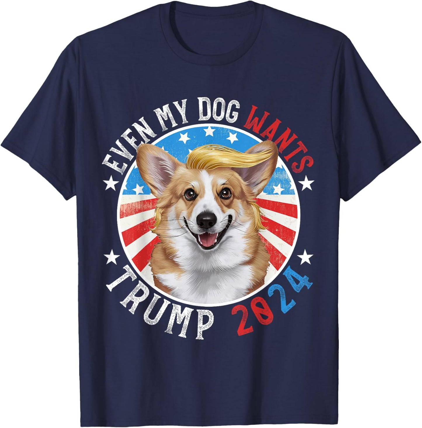 Even My Dog Wants Trump 2024 Corgi Dog Funny Men Women T-Shirt - T-Shirt | Navy