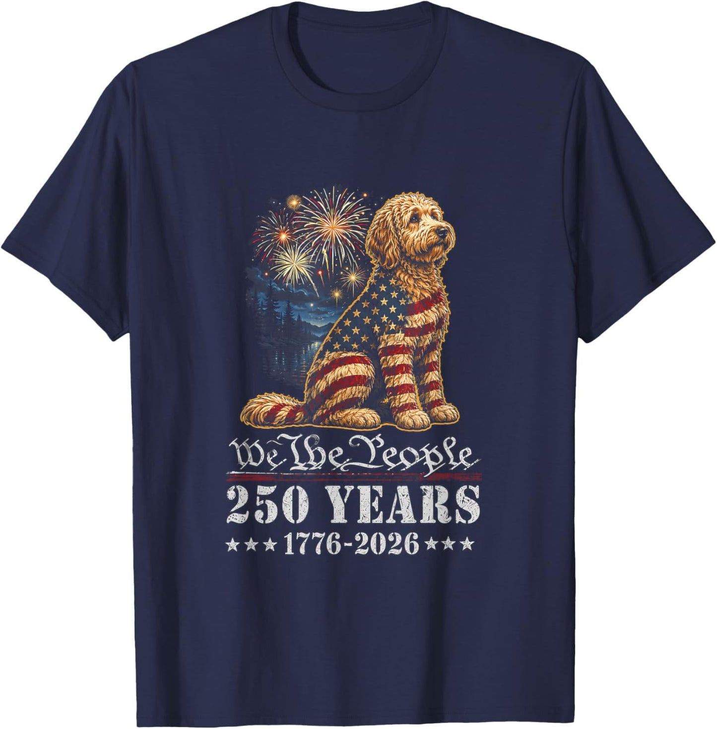 Goldendoodle Dog 250 Years American 1776 2026 4th July T-Shirt - T-Shirt | Navy