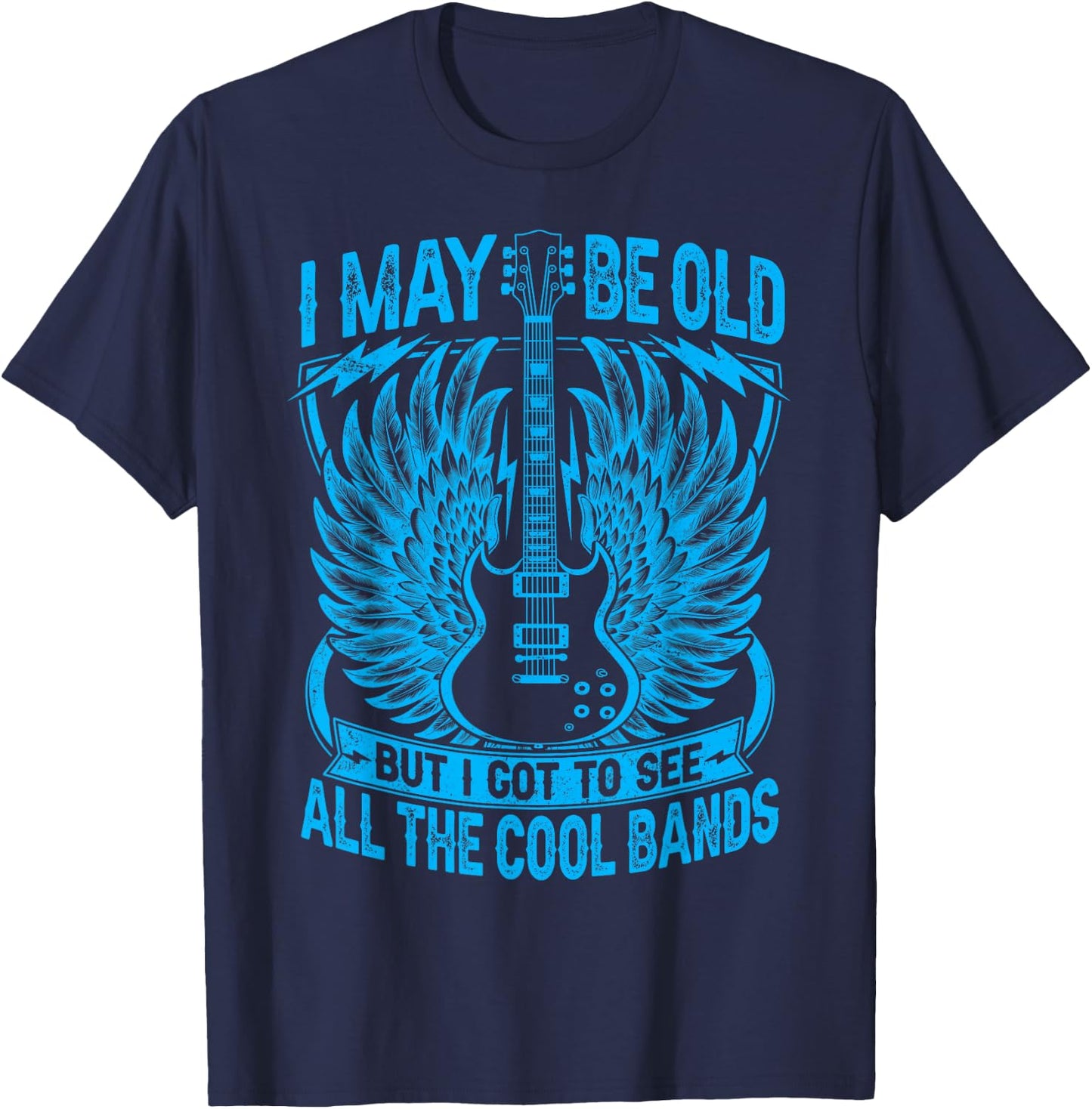 I May Be Old But I Got To See All The Cool Band Rock Concert T-Shirt - T-Shirt | Navy