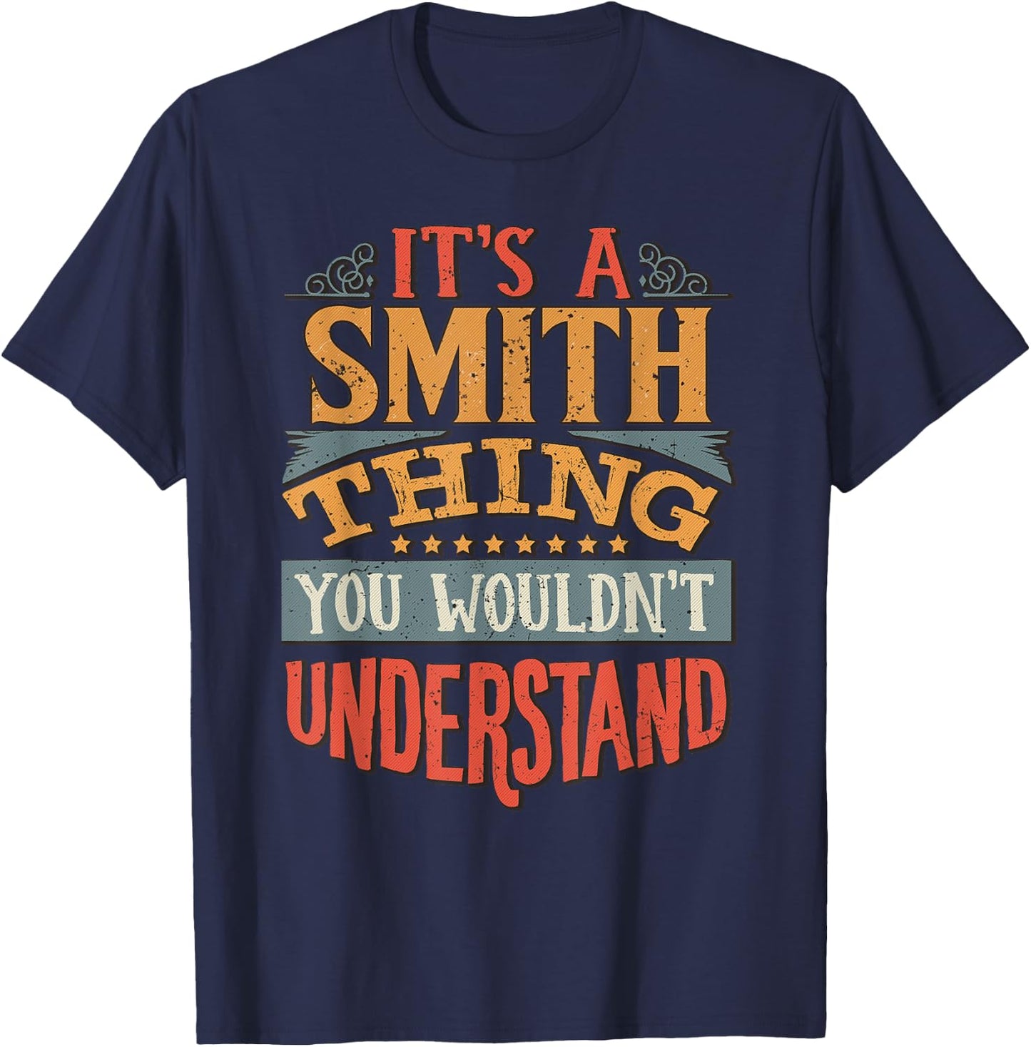 It's A Smith Thing You Wouldn't Understand T-Shirt - T-Shirt | Navy