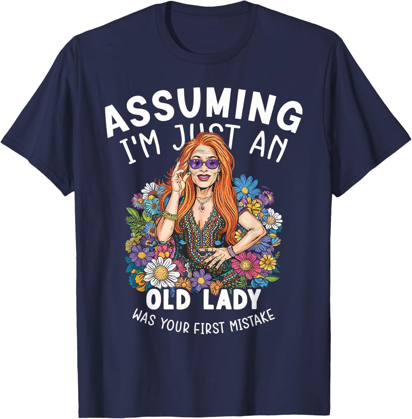 Vintage Hippie Assuming I'm Just An Old Lady T-Shirt - T-Shirt | Navy