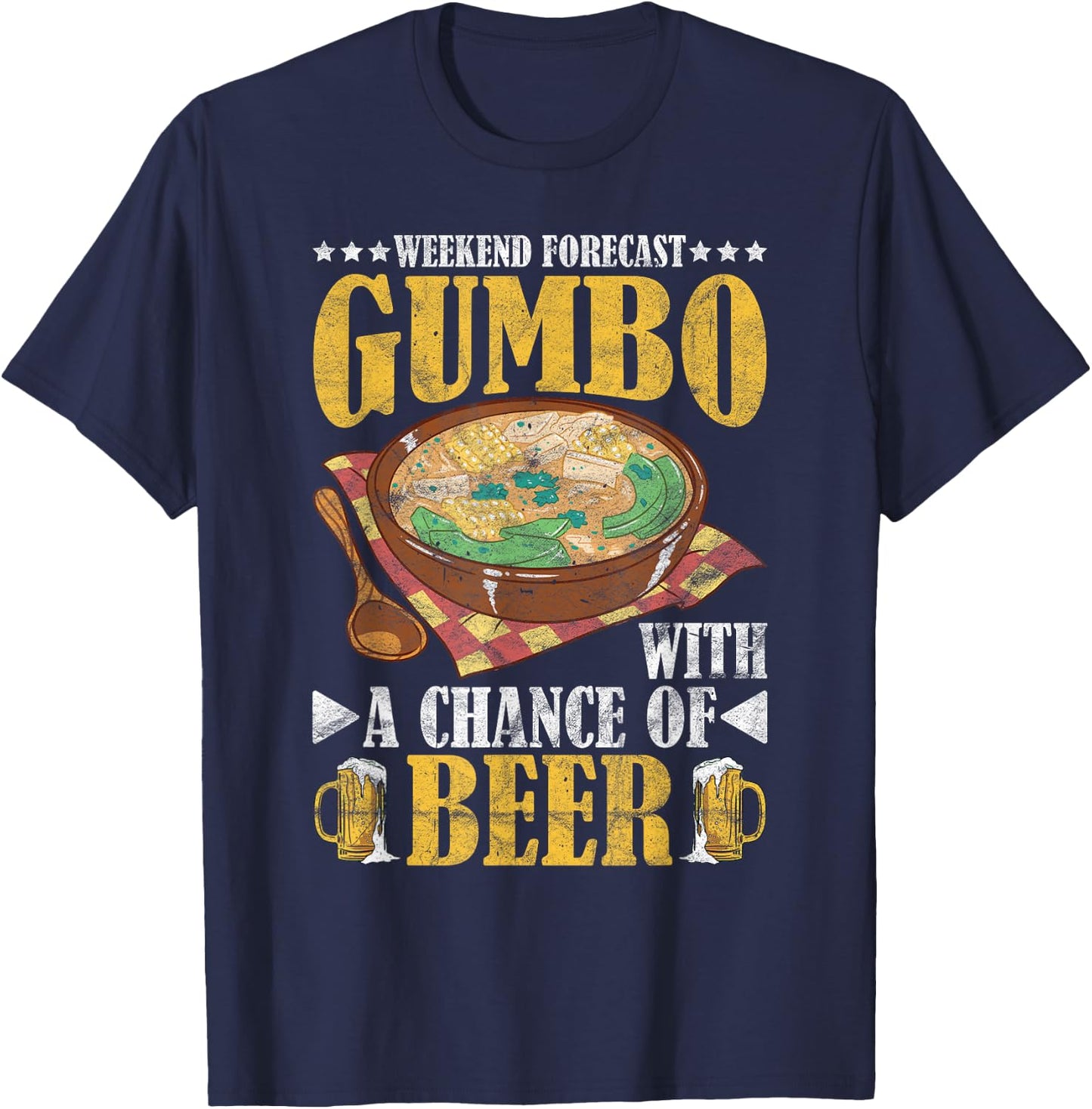 Gumbo Louisiana Cuisine Gumbo With A Chance Of Beer T-Shirt - T-Shirt | Navy