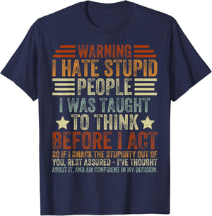 Warning I Hate Stupid People I was Taught to Think T-Shirt - T-Shirt | Navy