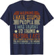 Warning I Hate Stupid People I was Taught to Think T-Shirt - T-Shirt | Navy