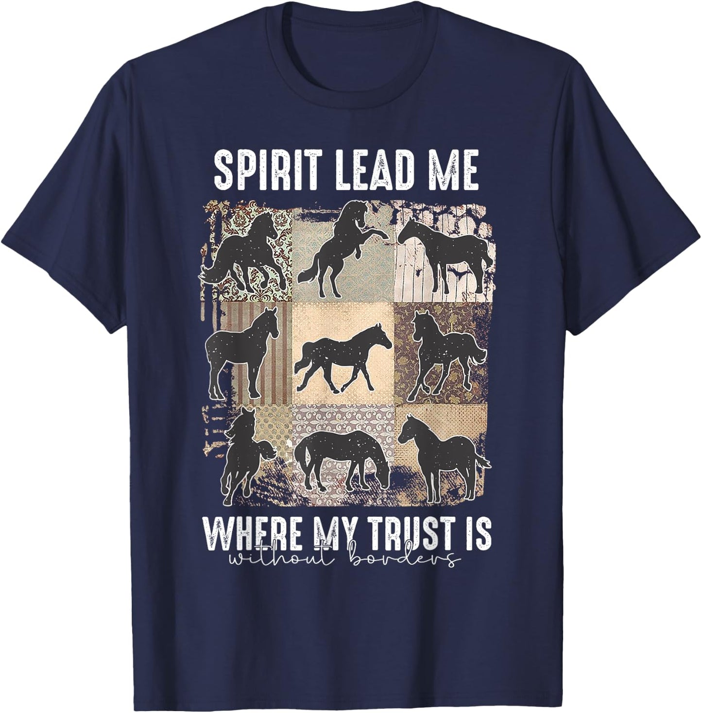 Horse Spirit Lead Me Where My Trust Is Without Borders T-Shirt - T-Shirt | Navy