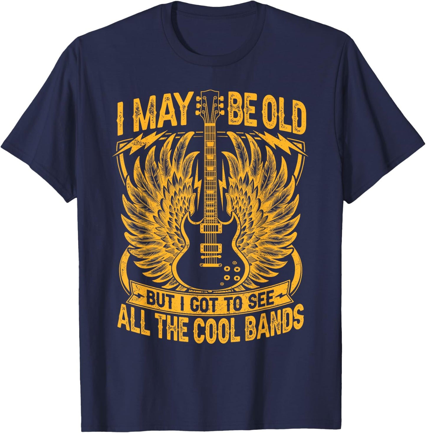 I May Be Old But I Got To See All The Cool Band Rock Concert T-Shirt - T-Shirt | Navy