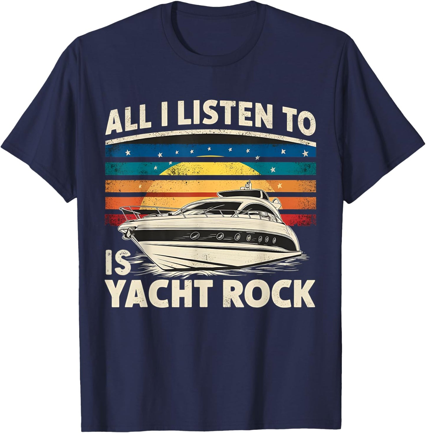 Yackht Rock Party Retro All I Listen To Is Yacht Rock T-Shirt - T-Shirt | Navy