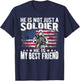 My Best Friend Is A Soldier Hero Proud Military Friend Buddy T-Shirt - T-Shirt | Navy