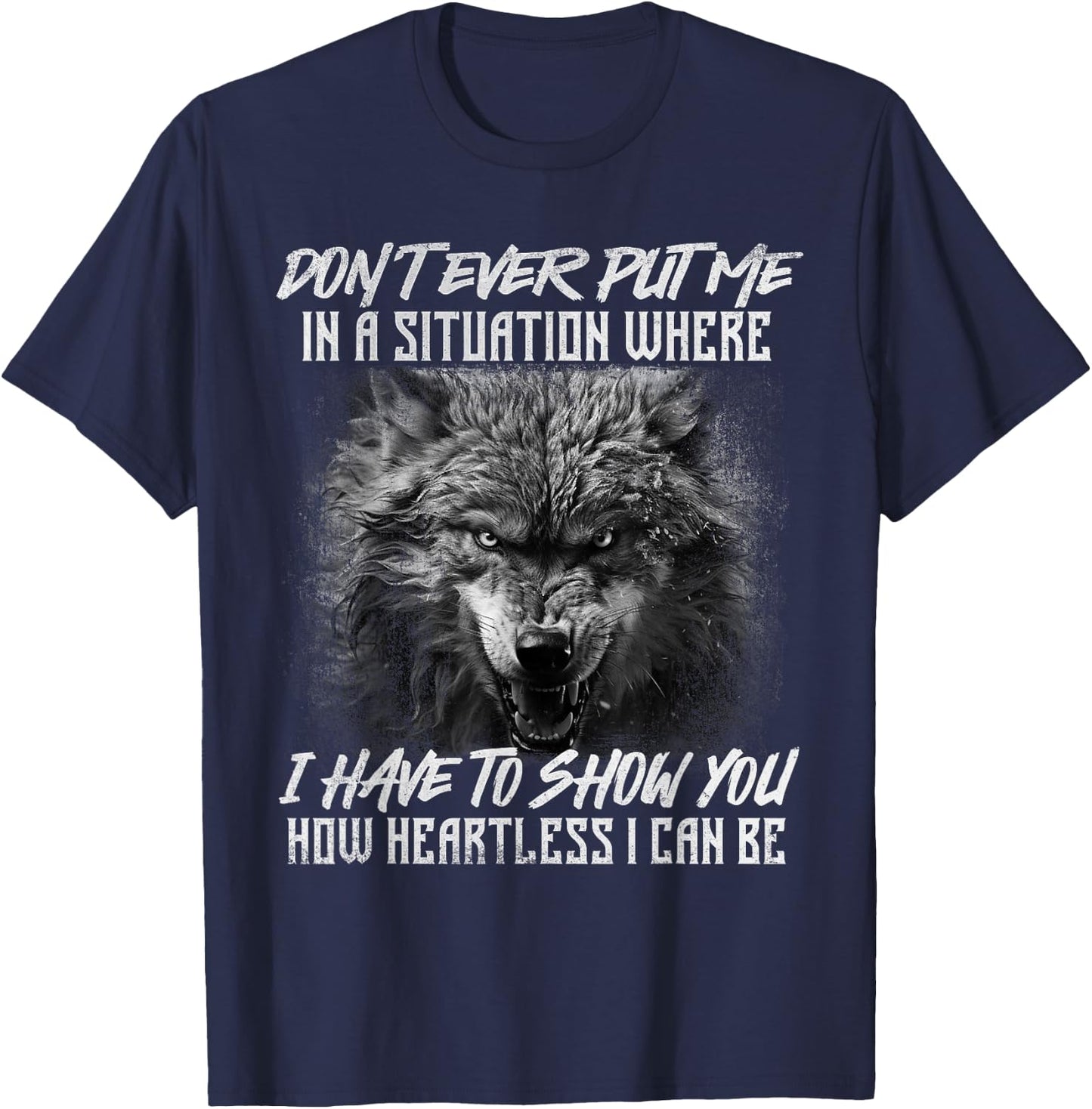 How Heartless I Can Be - Wolf Lover Wildlife Animal T-Shirt - T-Shirt | Navy