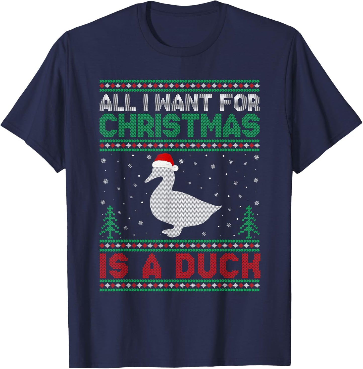 All I Want for Xmas is a Duck Ugly Christmas Sweater T-Shirt - T-Shirt | Navy