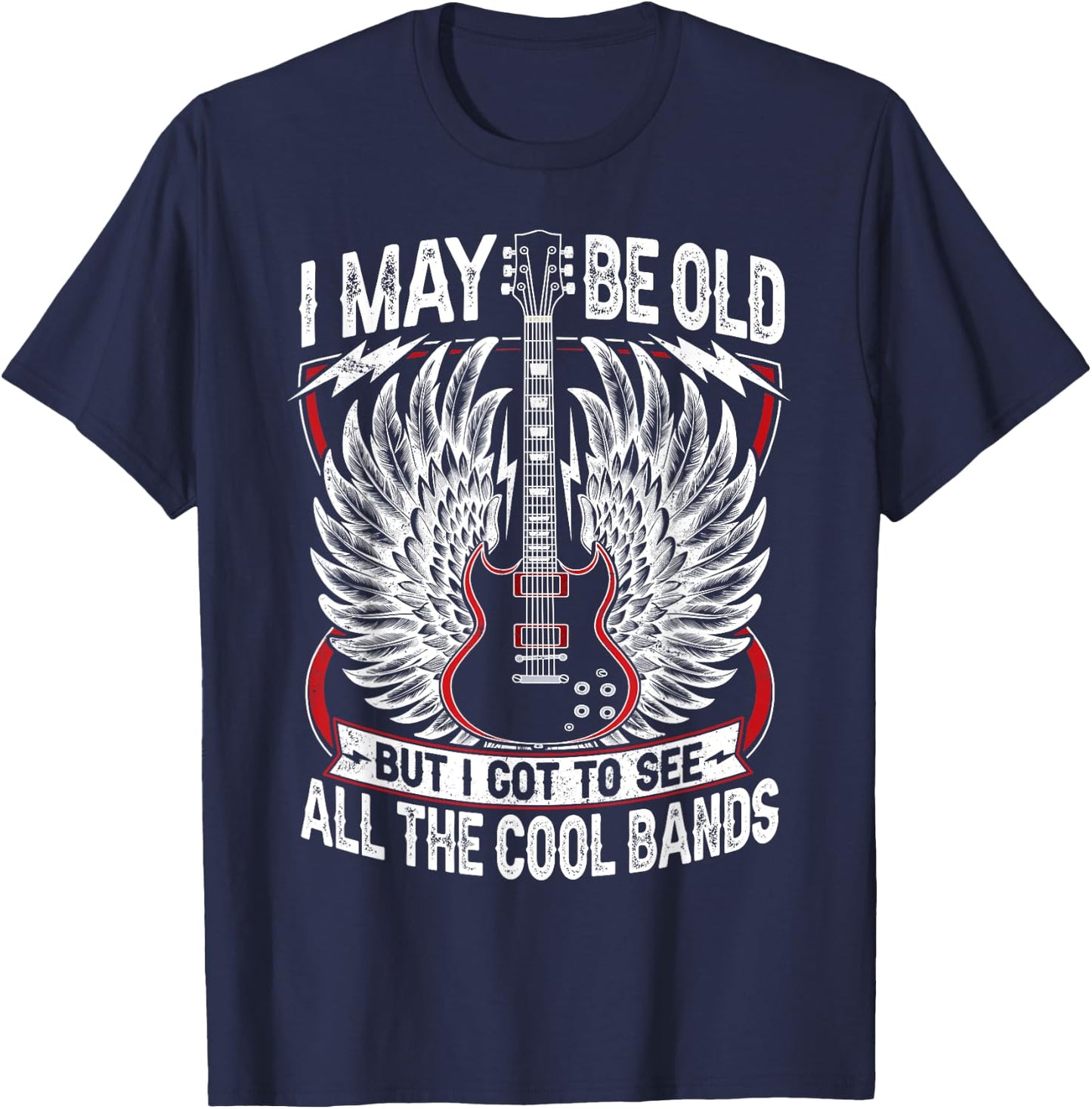 I May Be Old But I Got To See All The Cool Band Rock Concert T-Shirt - T-Shirt | Navy