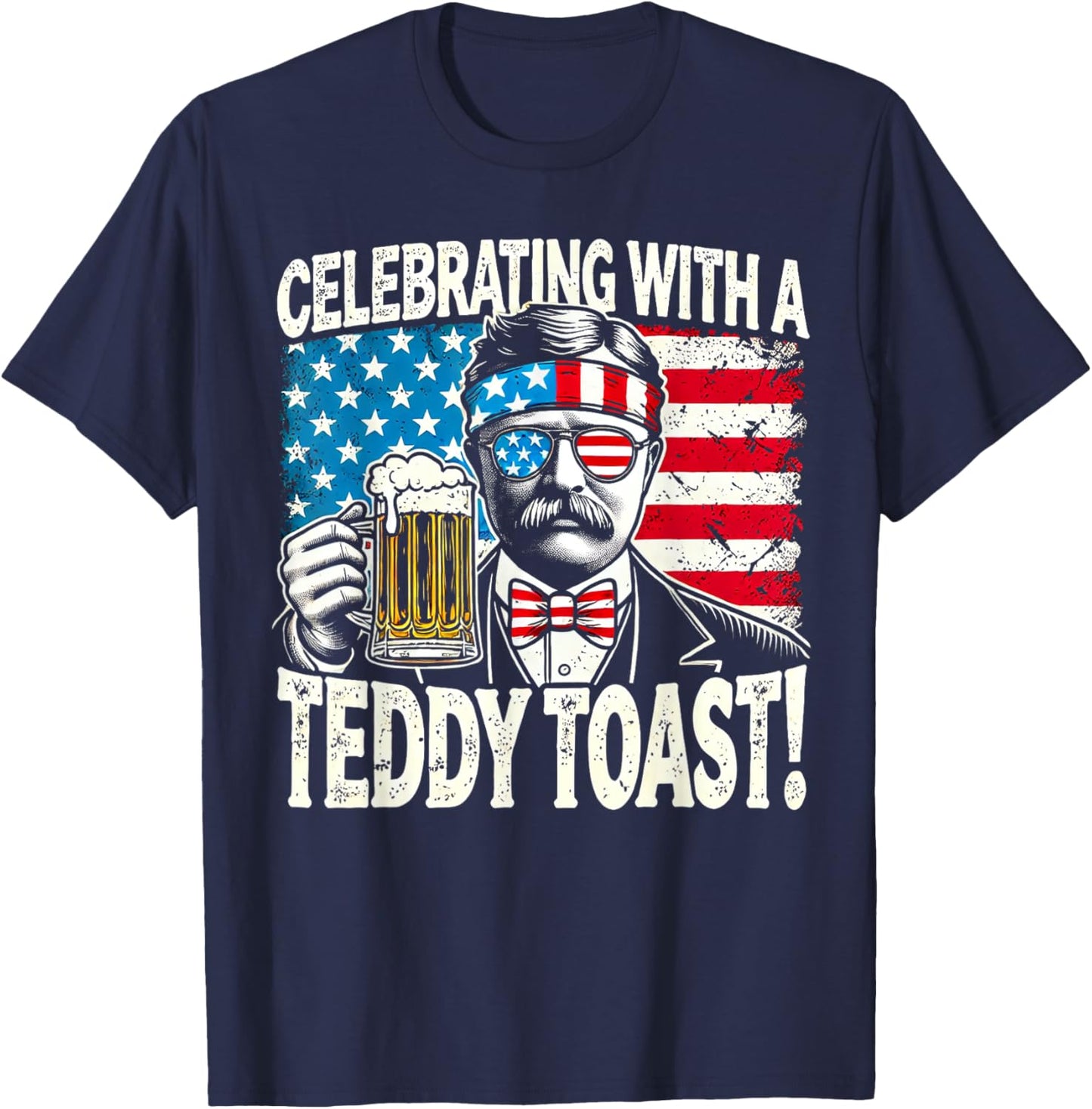 Celebrating with a Teddy Toast - Funny Teddy Roosevelt T-Shirt - T-Shirt | Navy