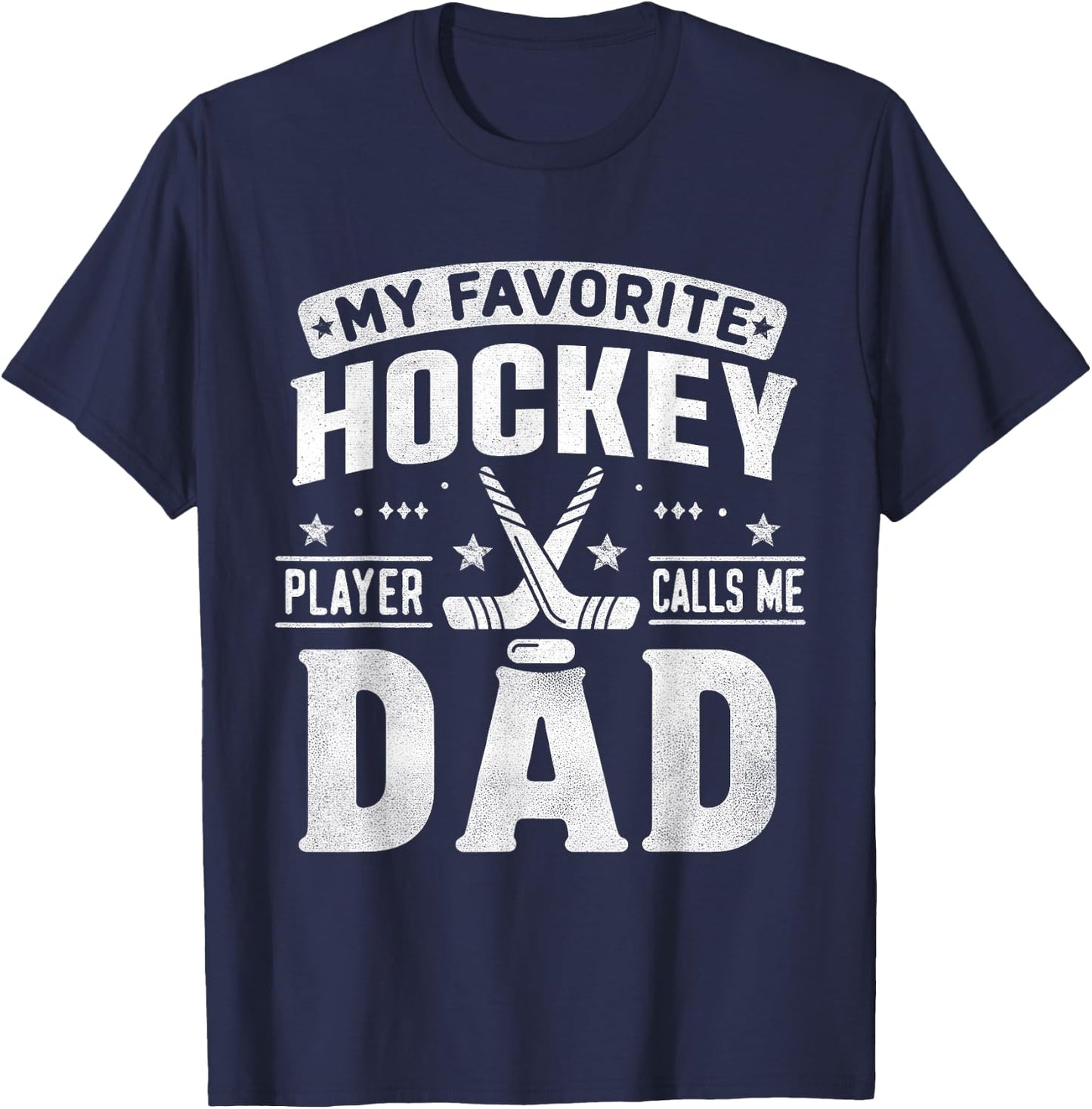 My Favorite Hockey Player Calls Me Dad Father's Day Sports T-Shirt - T-Shirt | Navy