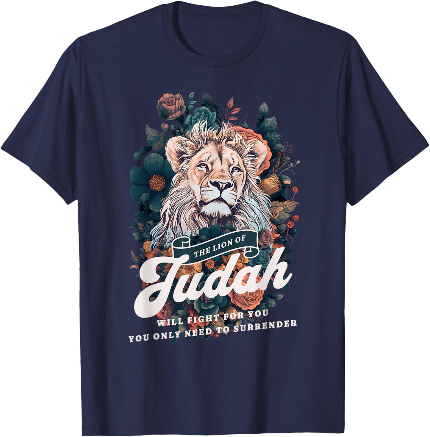 Jesus The Lion Of Judah will Fight For You Faith Christians T-Shirt - T-Shirt | Navy