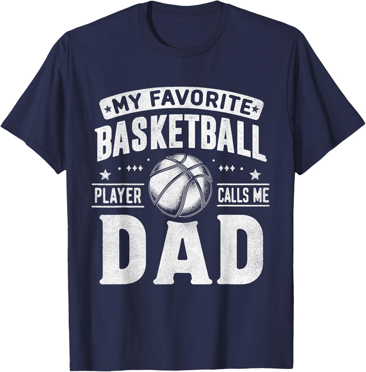 My Favorite Basketball Player Calls Me Dad Fathers Day Sport T-Shirt - T-Shirt | Navy