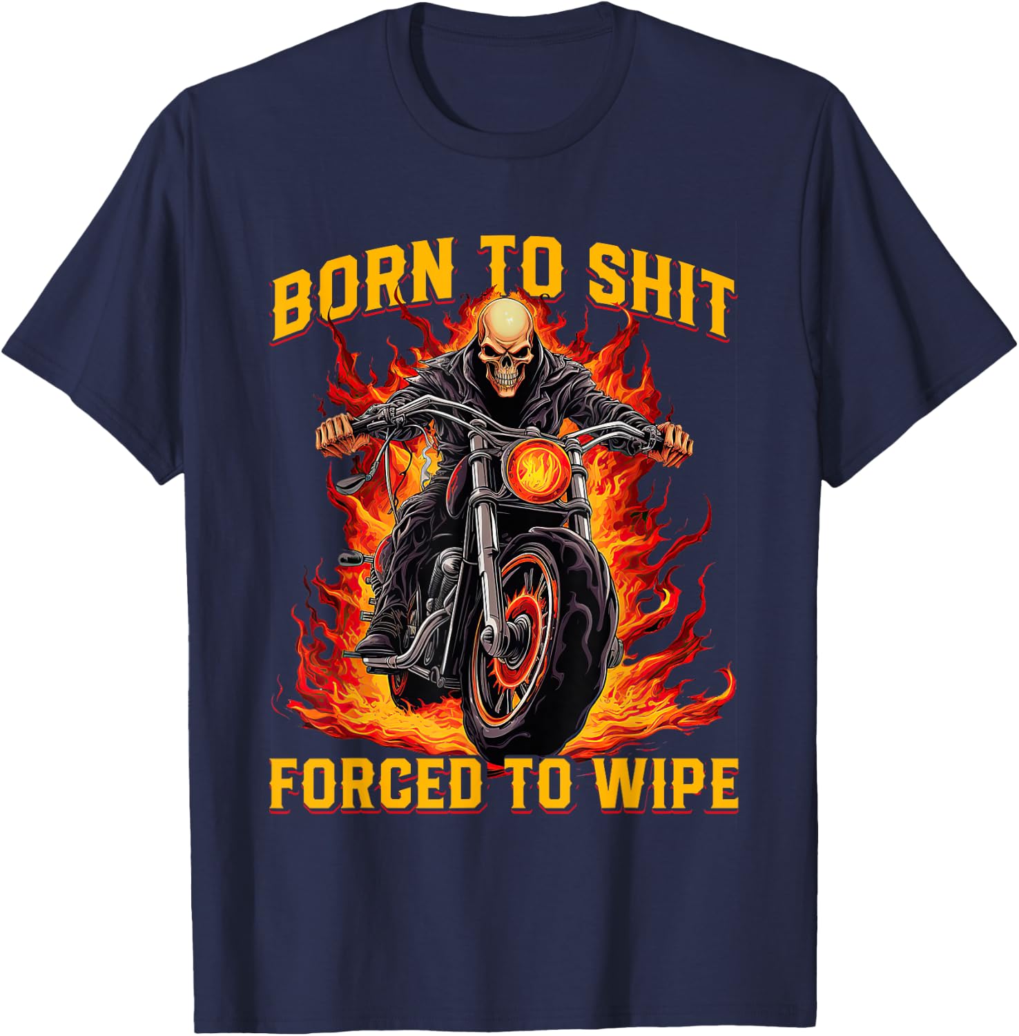 Born to Shit Forced to Wipe Funny Meme Riding Motocross T-Shirt - T-Shirt | Navy