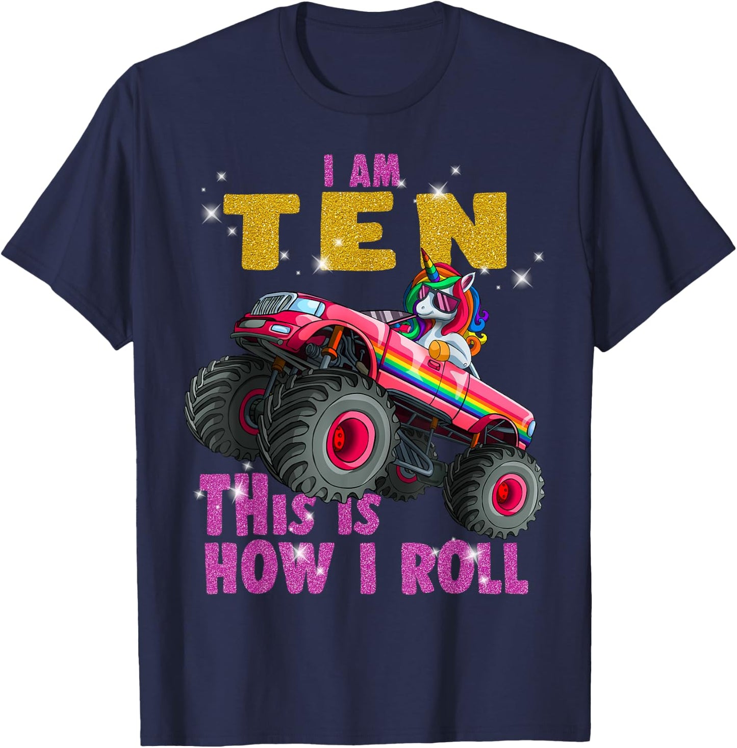 Im 10 This is How I roll Unicorn Monster Truck 10th Birthday T-Shirt - T-Shirt | Navy