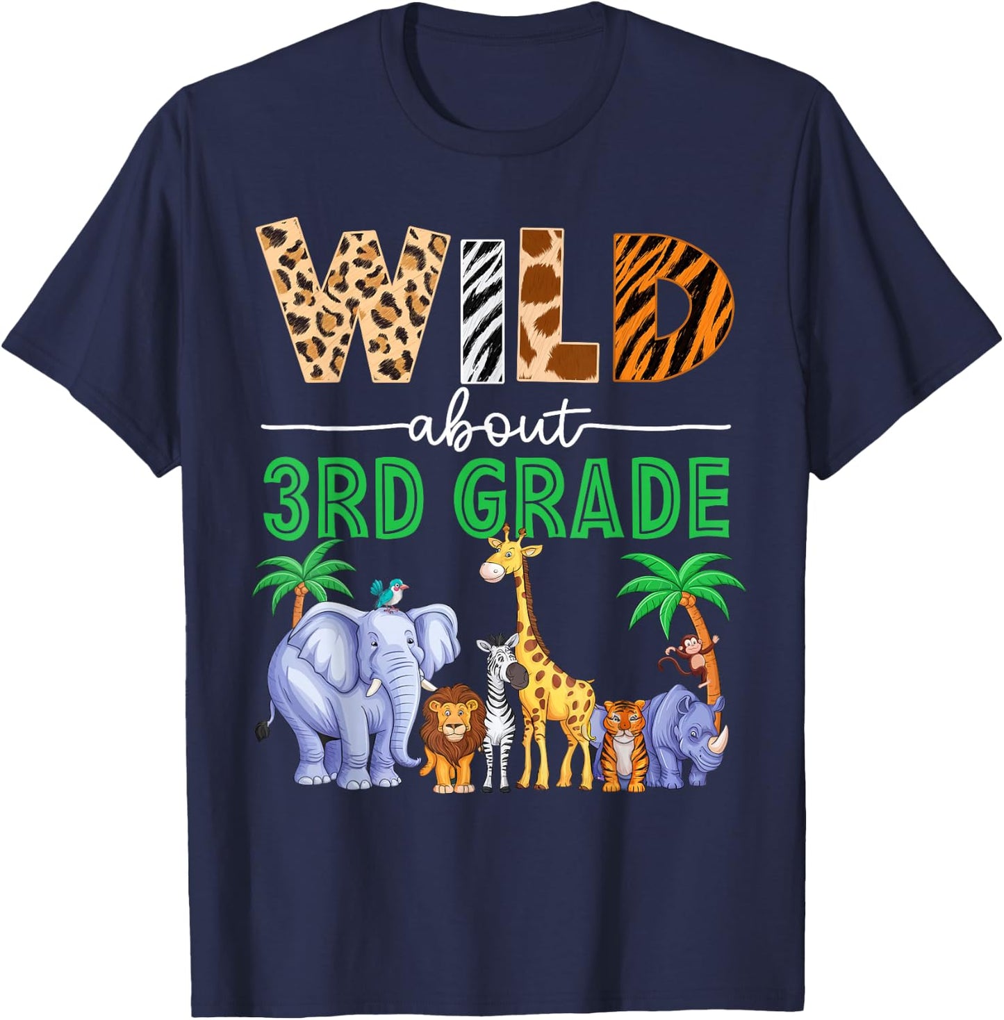 Wild About 3rd Grade Teacher Student Third Grade Zoo Safari T-Shirt - T-Shirt | Navy