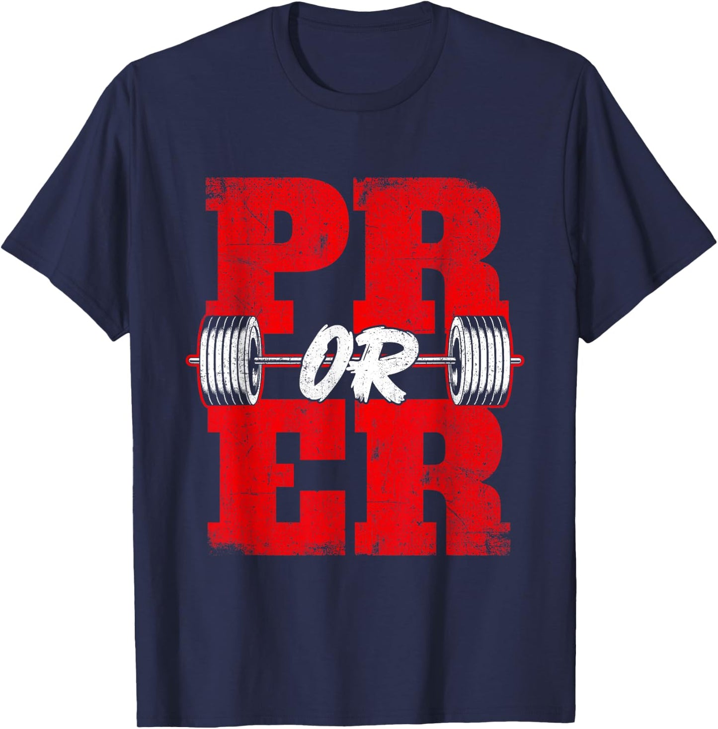 Pr Or Er - Workout Gym Weightlifting Bodybuilding T-Shirt - T-Shirt | Navy