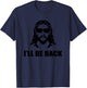 Jesus Christ Design - I´ll Be Back - Jesus T-Shirt - T-Shirt | Navy