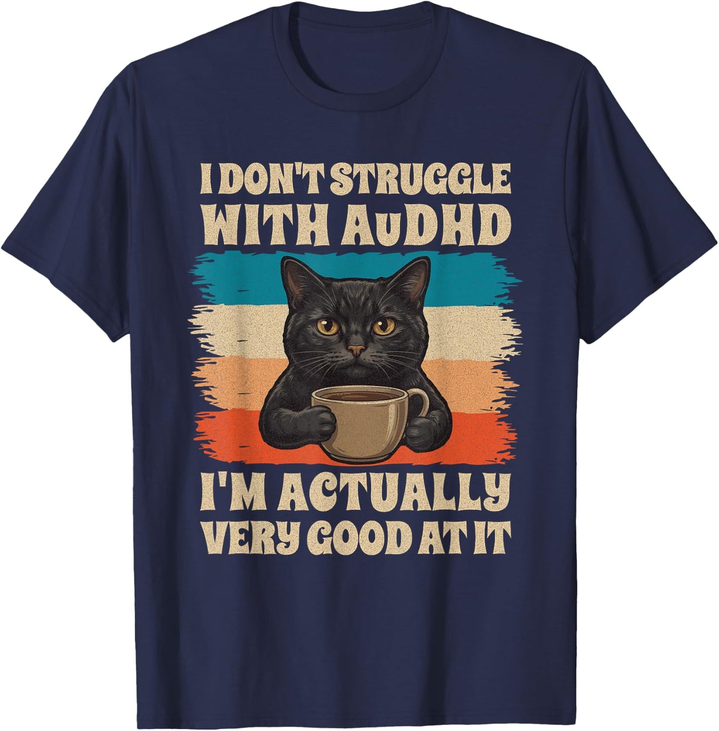 Funny AuDHD Cat Coffee Humor Neurodivergent Retro Distressed T-Shirt - T-Shirt | Navy