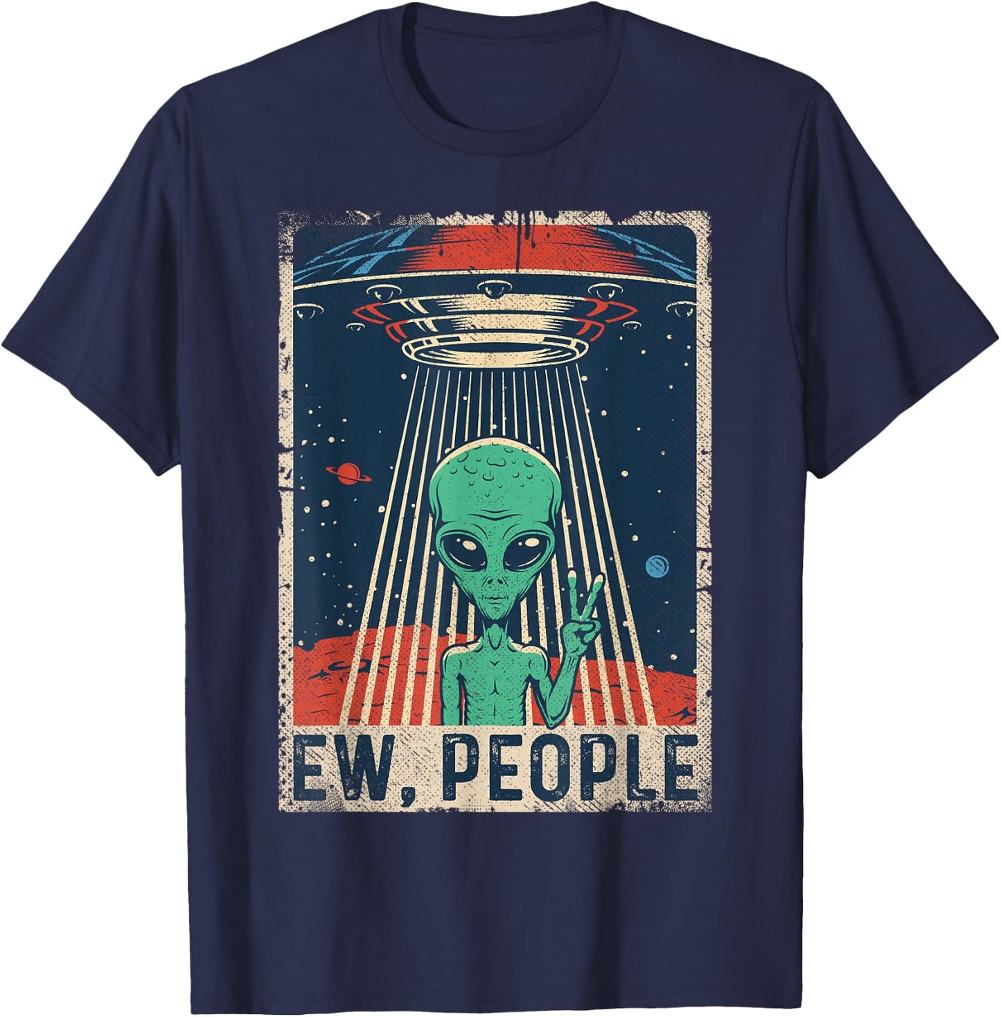 Ew, People Alien Shirt Funny UFO Vintage Retro Alien T-Shirt - T-Shirt | Navy