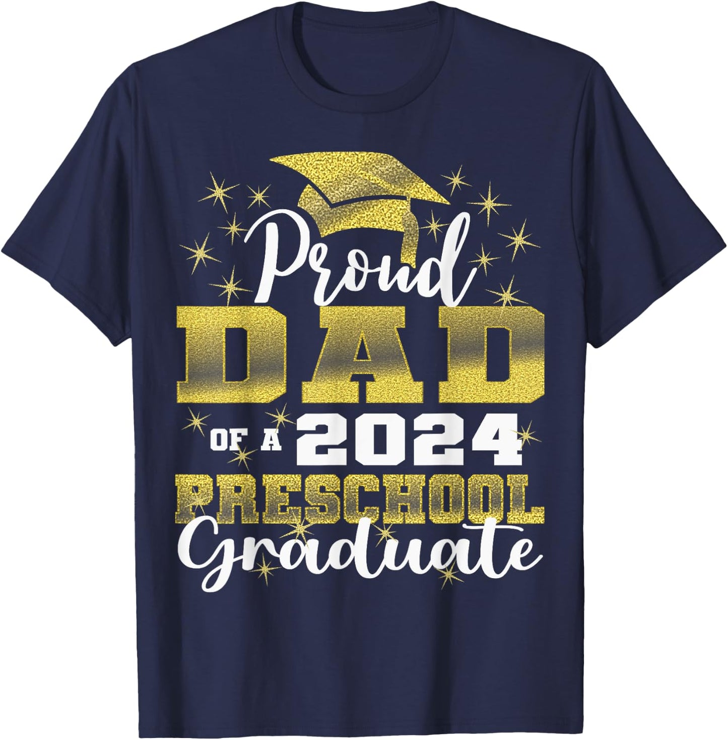 Proud Dad of Pre School Graduate 2024 Graduation Dad T-Shirt - T-Shirt | Navy