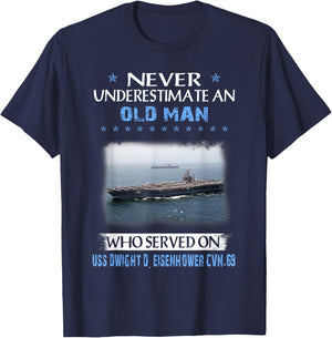 Never Underestimate Old Man USS Dwight D. Eisenhower CVN-69 T-Shirt - T-Shirt | Navy