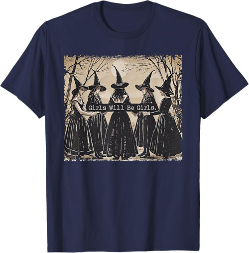 Girl Will Be Girls Witch Halloween Funny Witchy Vibes Women