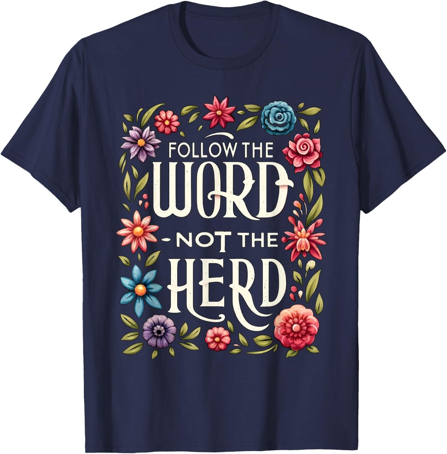 Follow The Word Not The Herd Isaiah Bible Quotes T-Shirt - T-Shirt | Navy