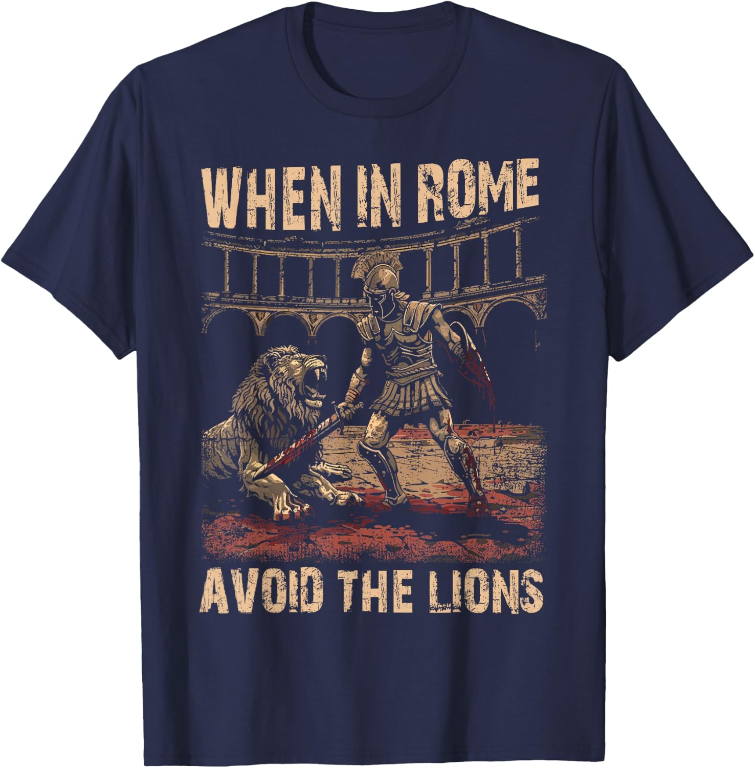 When in Rome Avoid the Lions Roman Empire T-Shirt - T-Shirt | Navy