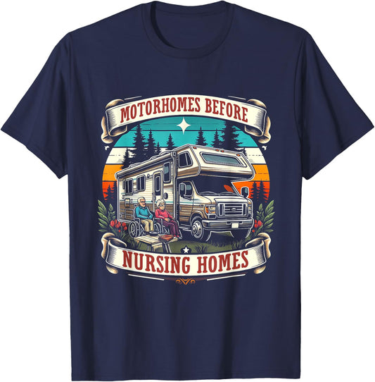 Funny RV Motorhome Before Nursing Homes For Seniors Camper T-Shirt - T-Shirt | Navy