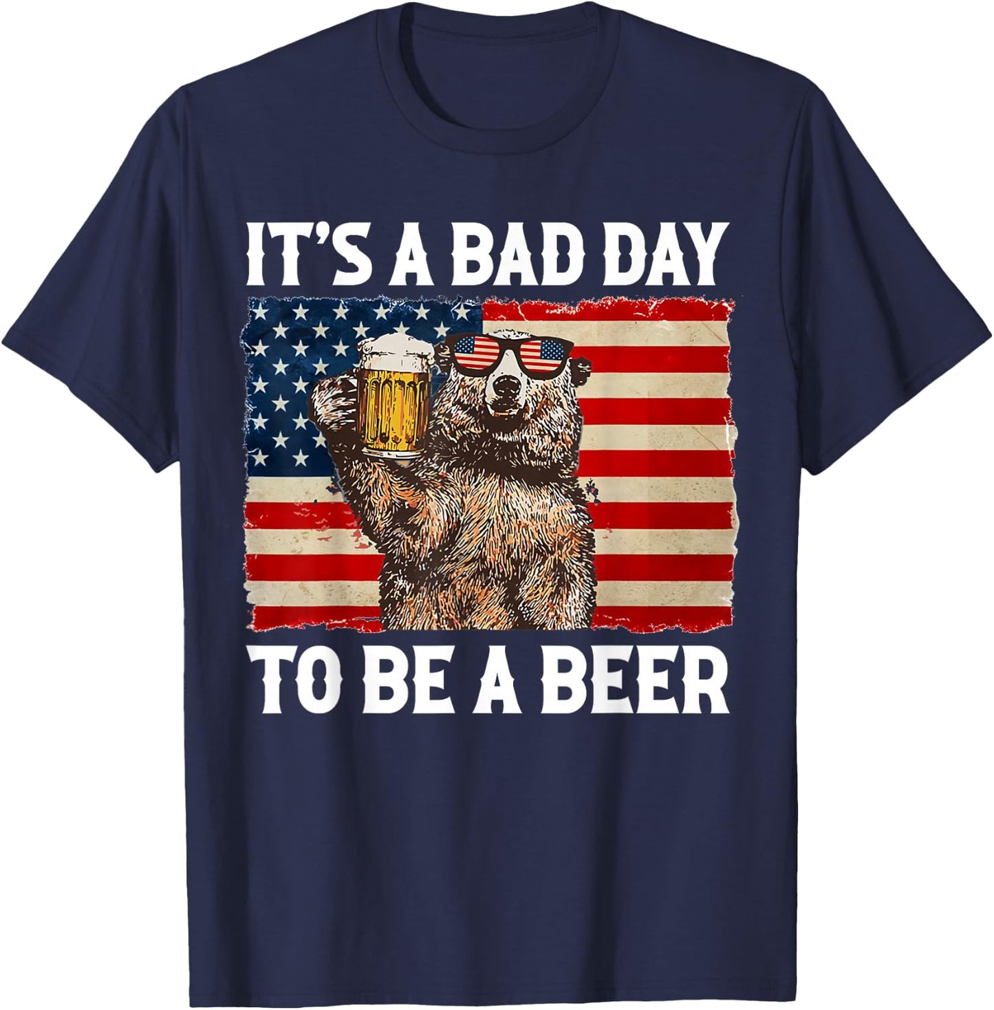 US Flag Bear Drinking Shirt It's A Bad Day to Be A Beer T-Shirt - T-Shirt | Navy