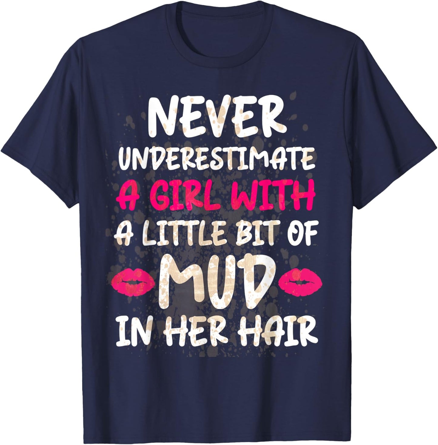 Mud Run Running Team Muddy Hair Never Underestimate A Girl T-Shirt - T-Shirt | Navy