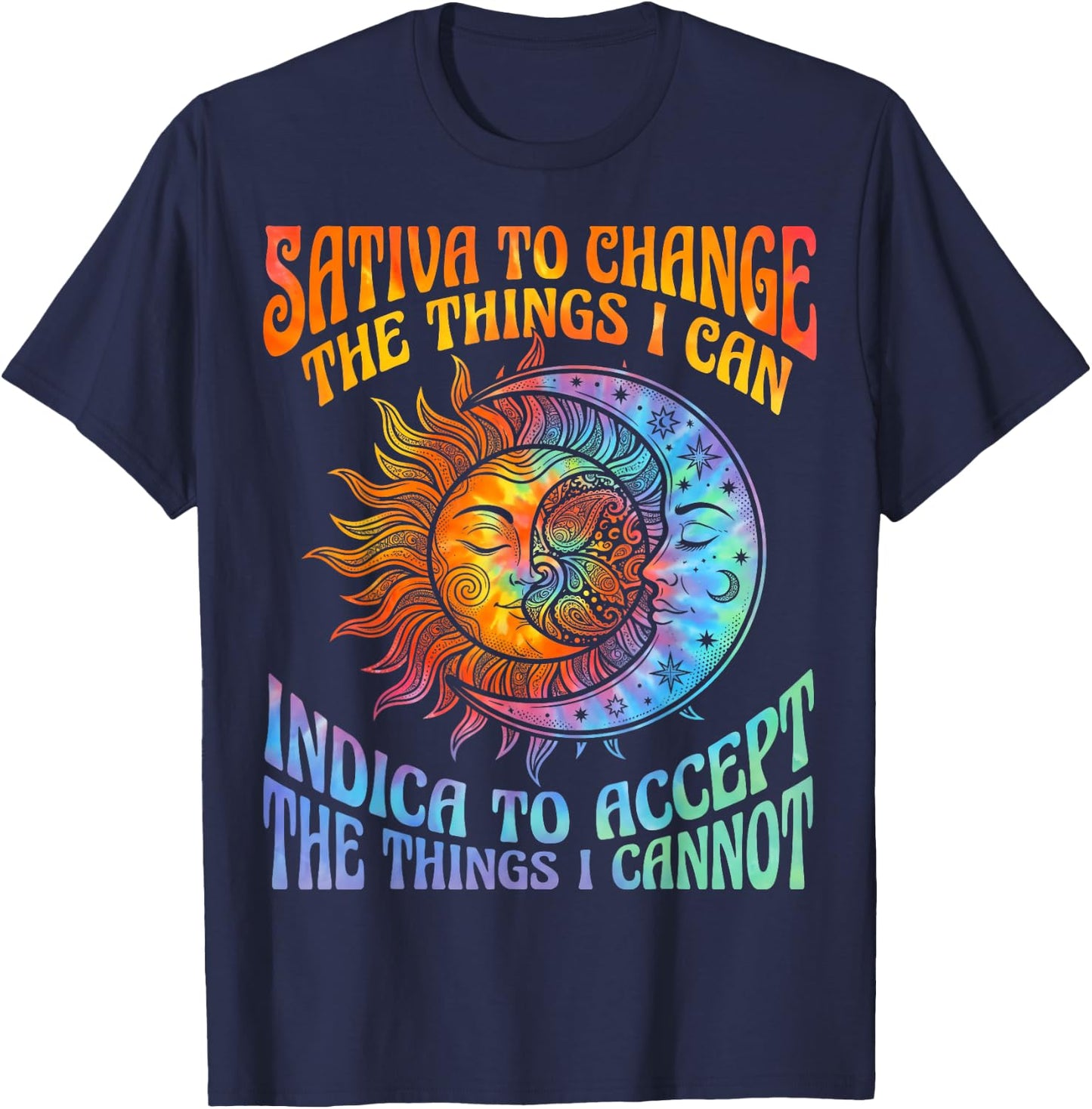 Sativa to Change Indica to Accept Stoner Hippie Men Women T-Shirt - T-Shirt | Navy