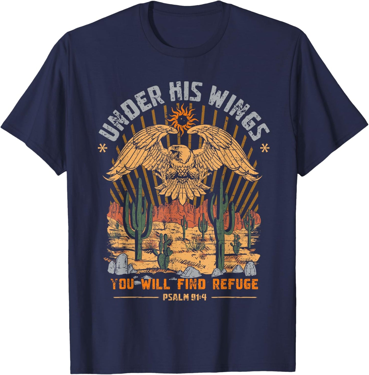 Under His Wings You Will Find Refuge Psalm 91:4 Bible Lover T-Shirt - T-Shirt | Navy