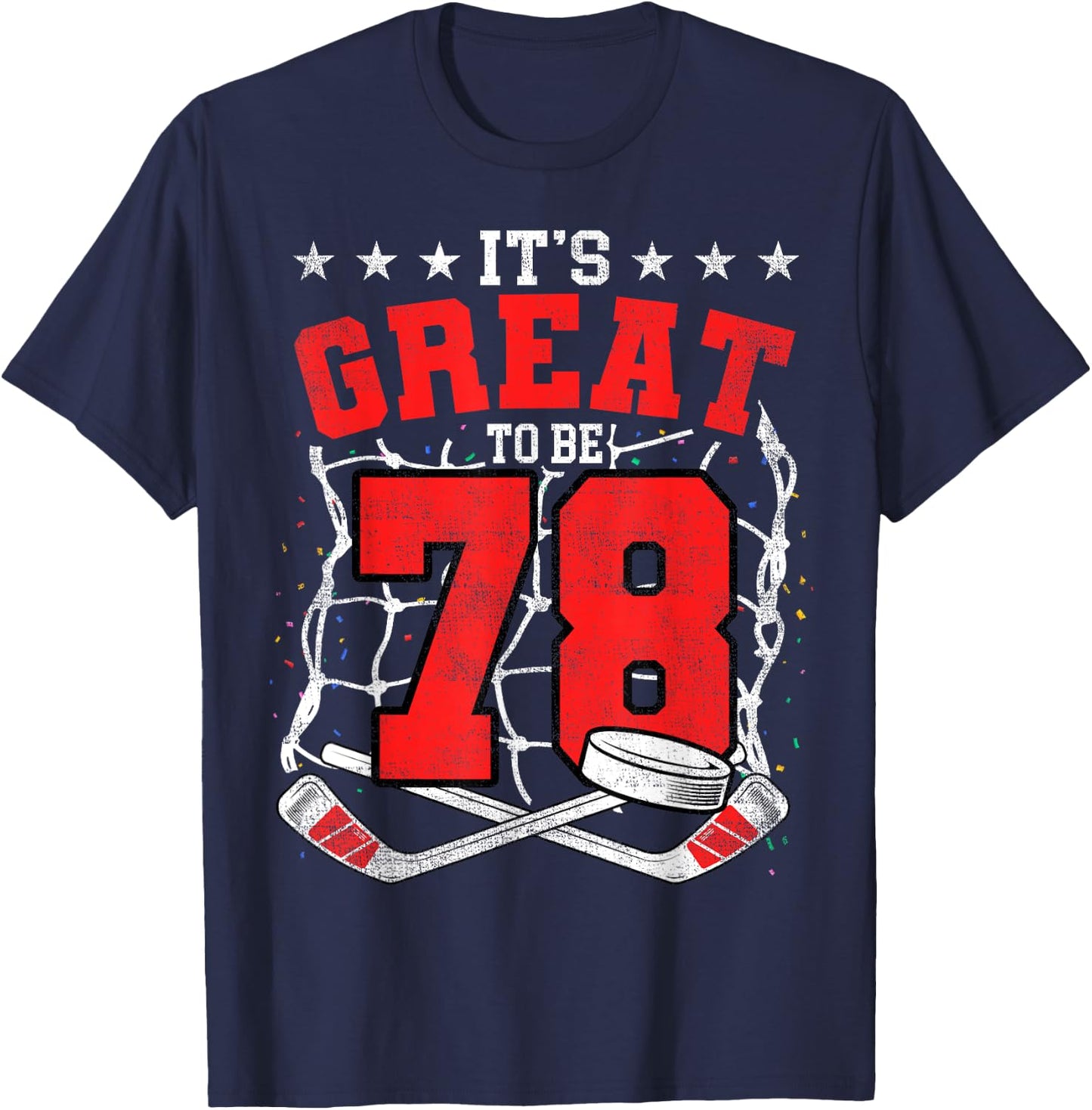 78th Birthday Hockey Lovers It's Great To Be 78 Years Old T-Shirt - T-Shirt | Navy