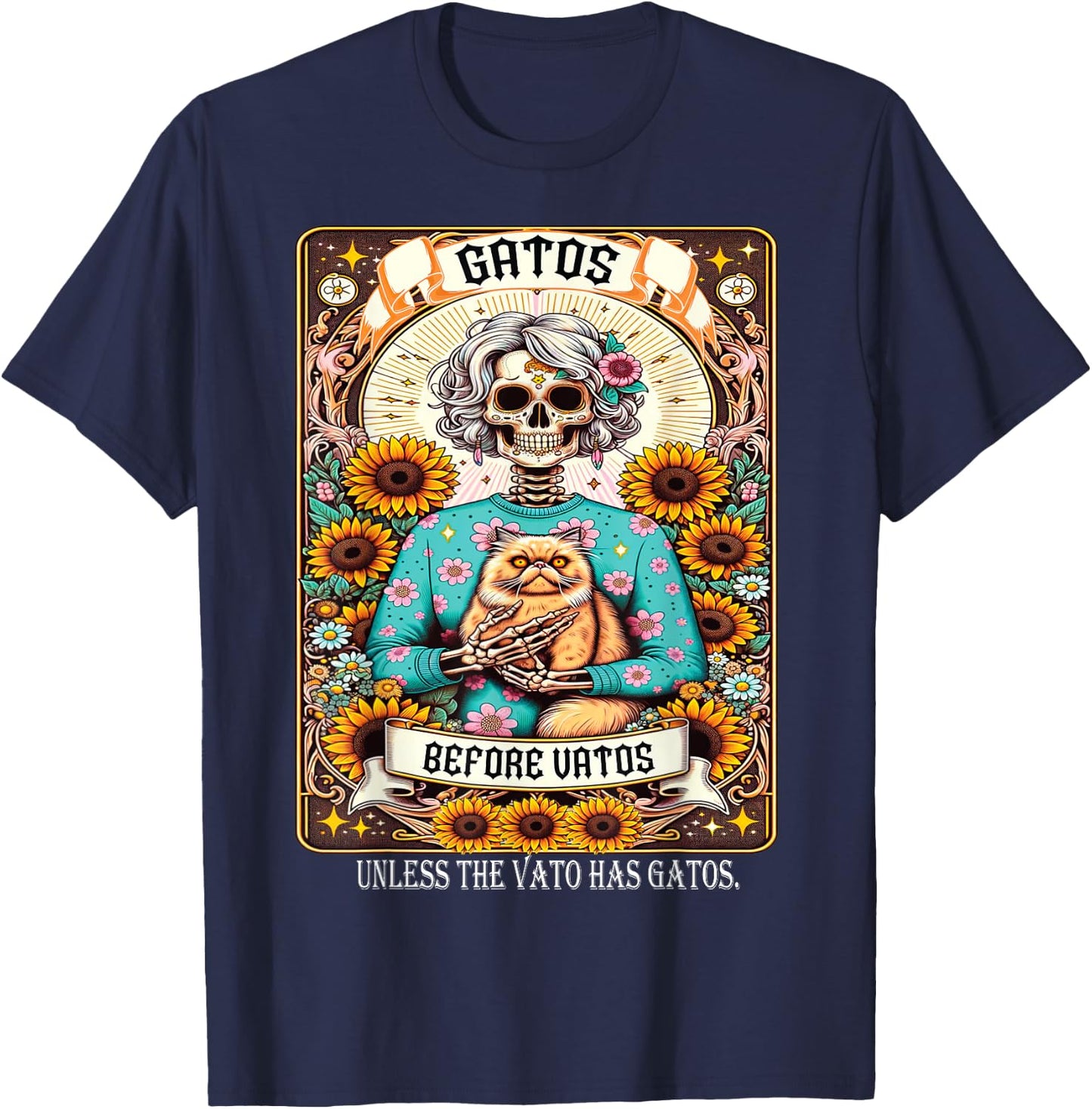 Gatos Before Vatos Unless The Vato Has Gatos T-Shirt - T-Shirt | Navy
