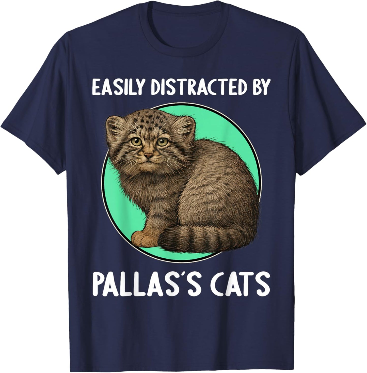 Easily distracted by Pallas´s Cats Manul Pallas´s Cat T-Shirt - T-Shirt | Navy