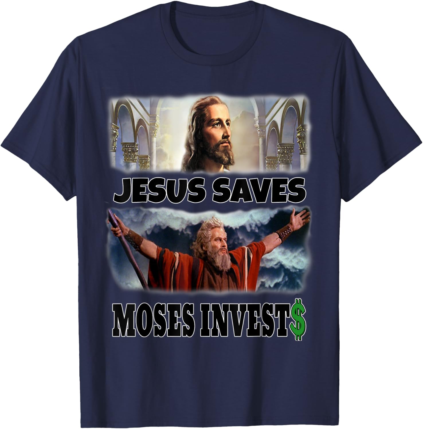 Funny Jesus Saves Moses Invests T-Shirt - T-Shirt | Navy