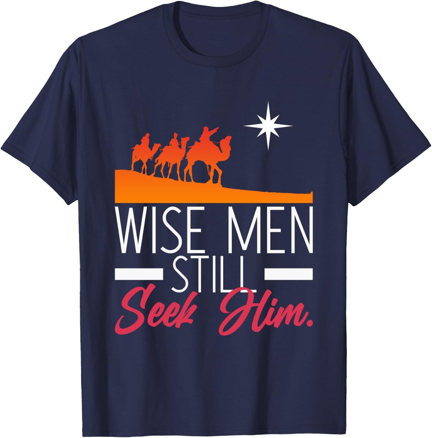 Wise Men Still Seek Him Prayer T-Shirt - T-Shirt | Navy