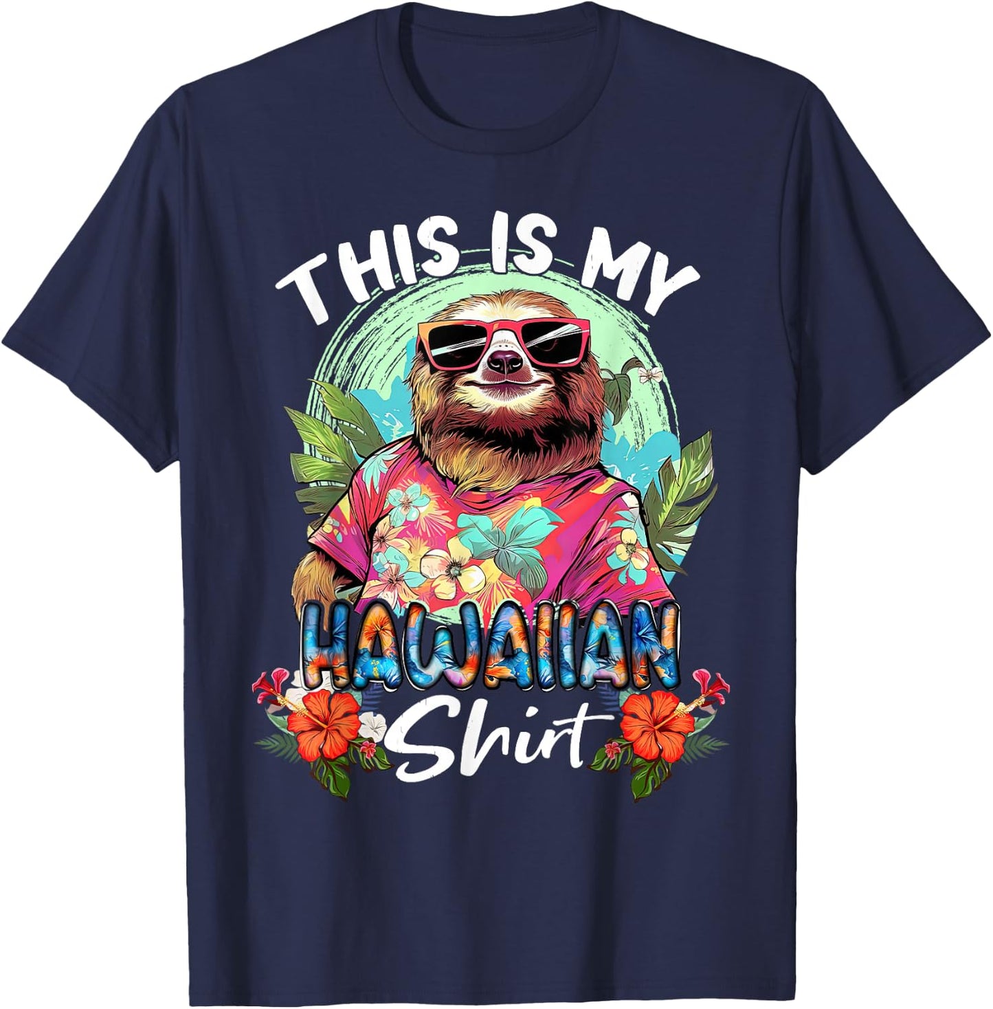 This Is My Hawaiian Funny Sloth Animal Summer Vacation T-Shirt - T-Shirt | Navy