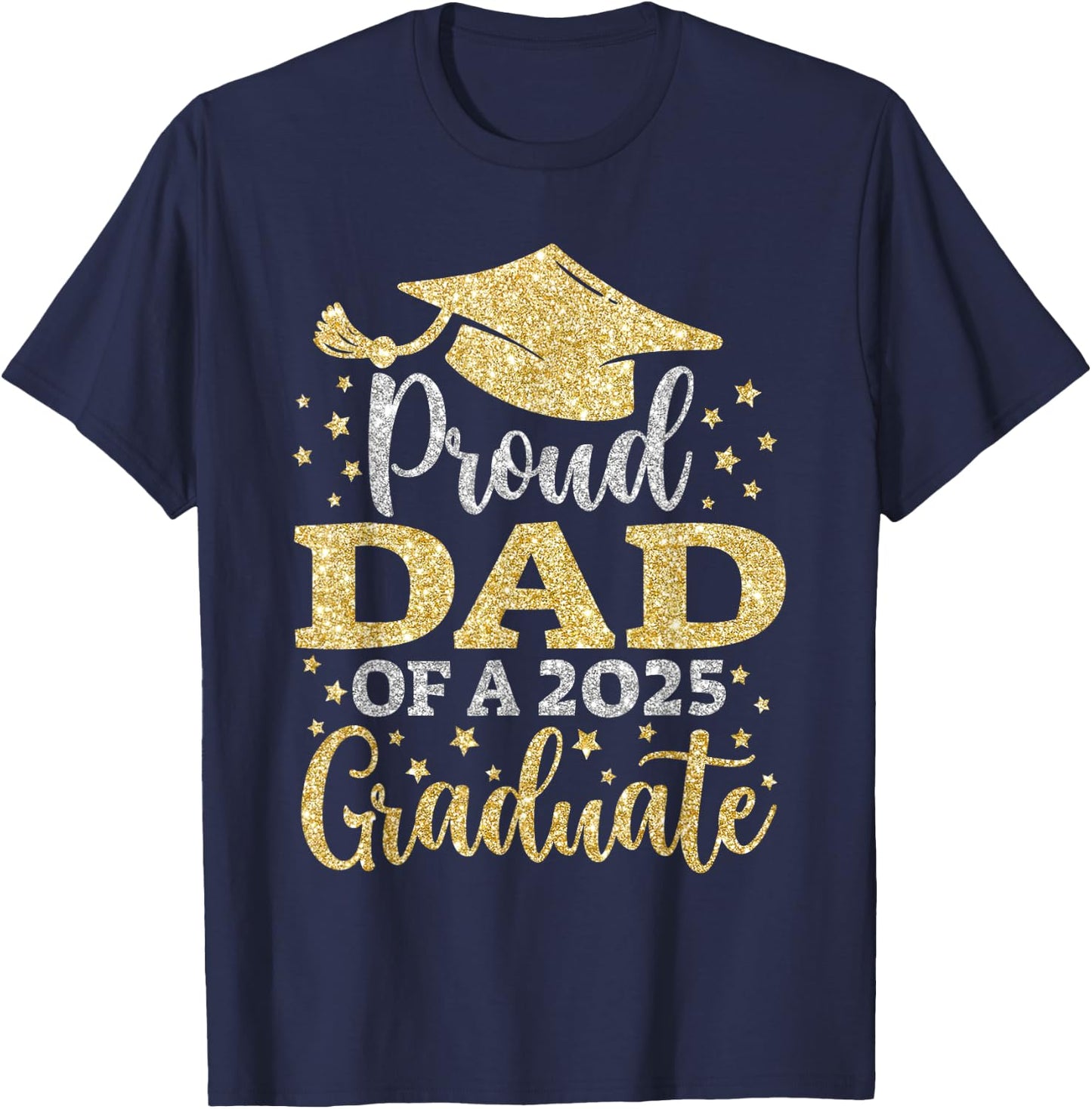 Dad Senior 2025 Proud Dad of A Class of 2025 Graduate T-Shirt - T-Shirt | Navy