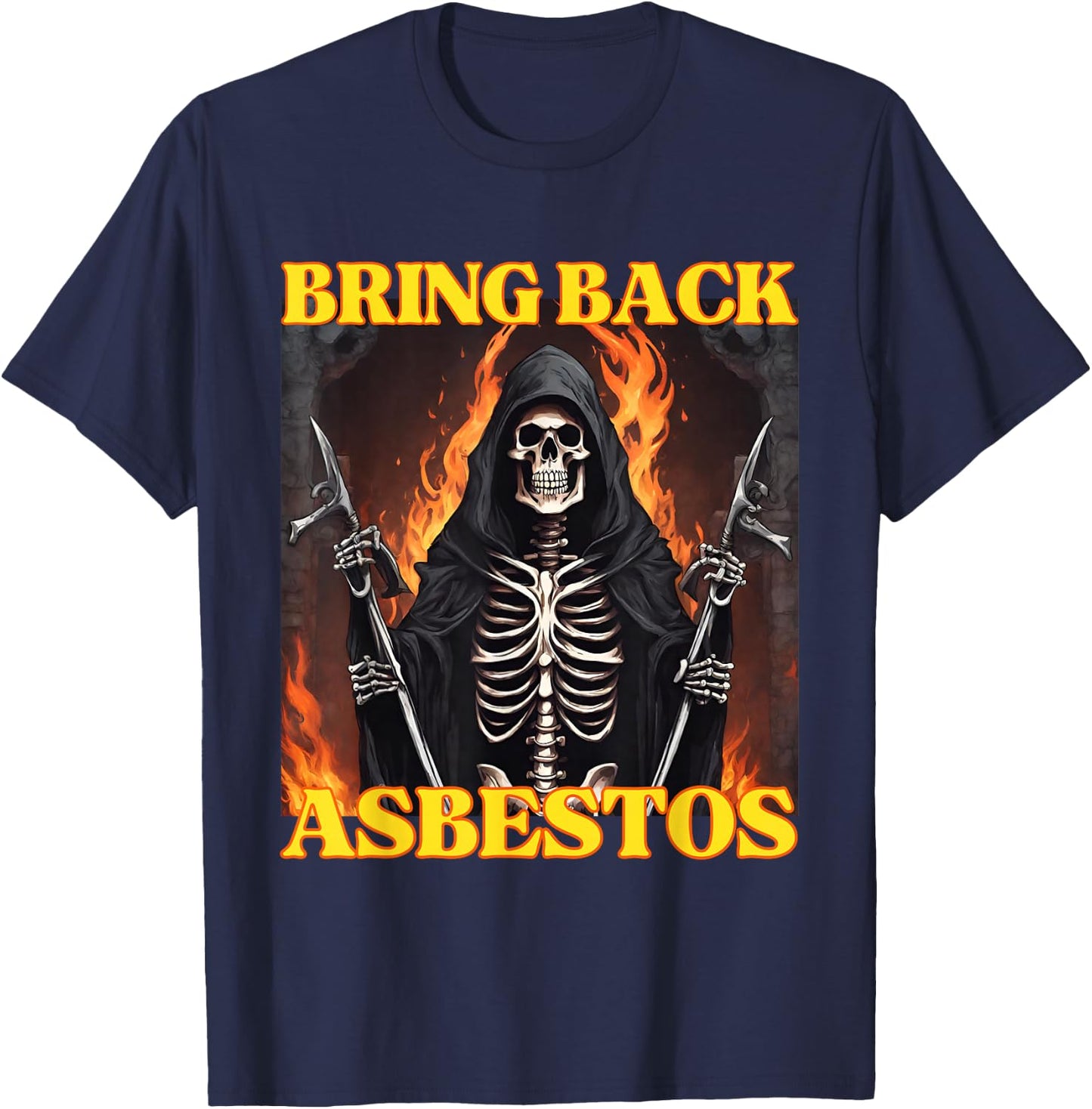 Bring Back Asbestos Funny Cringe Hard Skeleton Meme T-Shirt - T-Shirt | Navy