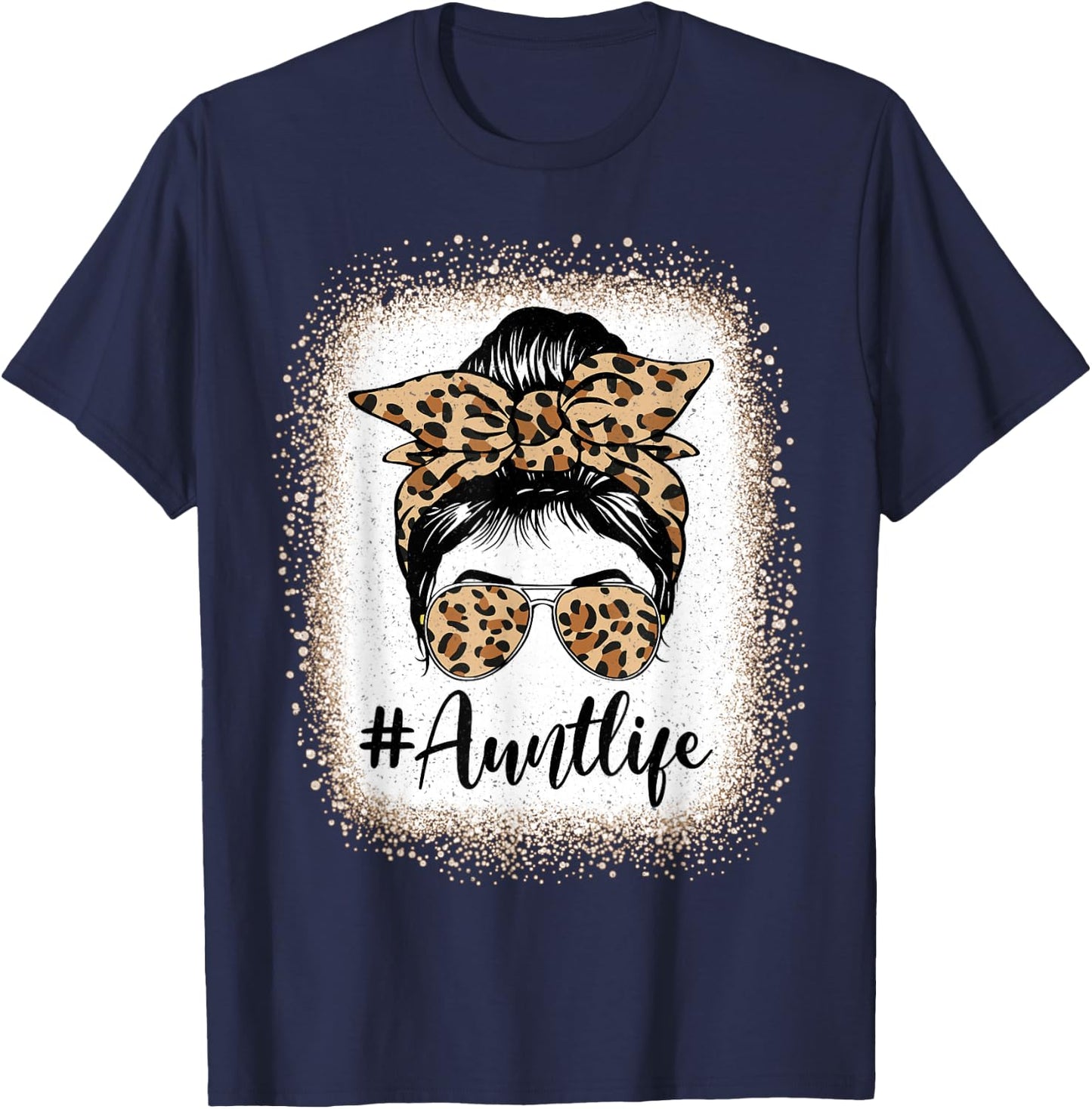 Aunt Life Bleached Leopard Messy Bun Auties Girl Mothers day T-Shirt - T-Shirt | Navy