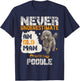 Never Underestimate An Old Man With A Poodle, Puppy Lover T-Shirt - T-Shirt | Navy