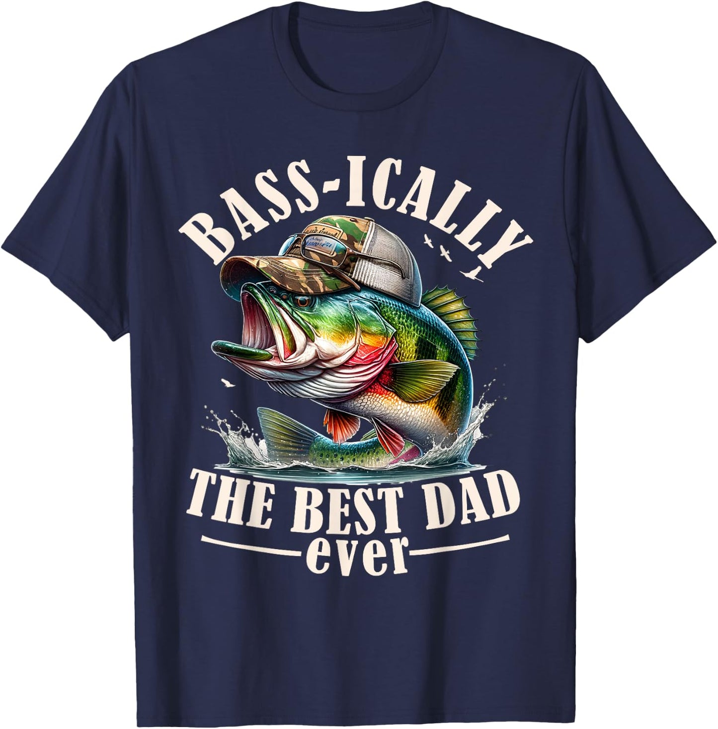 Basically The Best Dad Ever Bass Fishing Fisher Fathers Day T-Shirt - T-Shirt | Navy